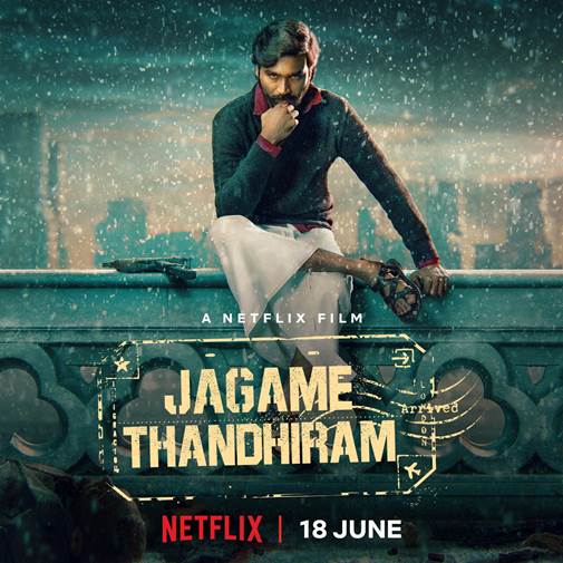 Netflix Unveils The Trailer Of Summer Blockbuster Jagame Thandhiram
